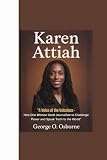 KAREN ATTIAH: “A Voice of the Voiceless - How One Woman Used Journalism to Challenge Power and Speak Truth to the World”