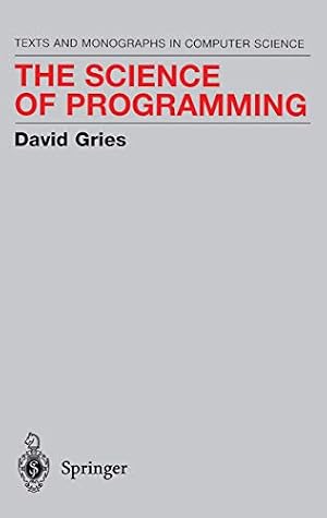 Book cover The Science of Programming (Monographs in Computer Science) (Volume 0)