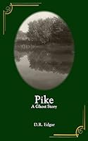 Pike: A Ghost Story 1512033162 Book Cover