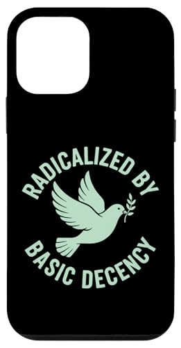 Radicalized by Basic Decency Peace Dove Equality Protest �X�}�z�P�[�X iPhone 12 mini �p