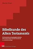 roeseler optik  Bibelkunde des Alten Testaments: Die kanonischen und apokryphen Schriften – Mit Lernübersichten von Dirk Schwiderski