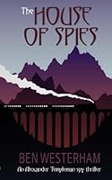 The House of Spies: An old-fashioned classic spy thriller 1911085352 Book Cover
