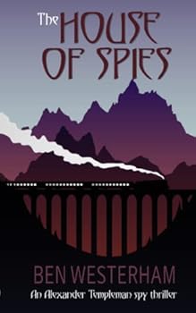 Paperback The House of Spies: An old-fashioned classic spy thriller (Alexander Templeman spy thrillers) Book
