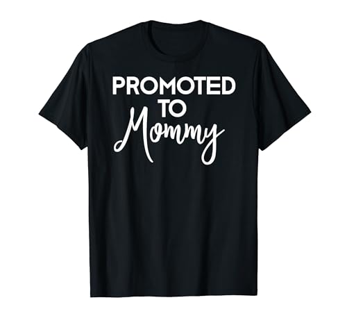 Mom to Be T-Shirt Promoted to Mommy New First Time Mother