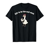 Off to be the Cool Aunt Goose T-Shirt