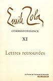 Correspondance Emile Zola Tome XI, lettres oubliées