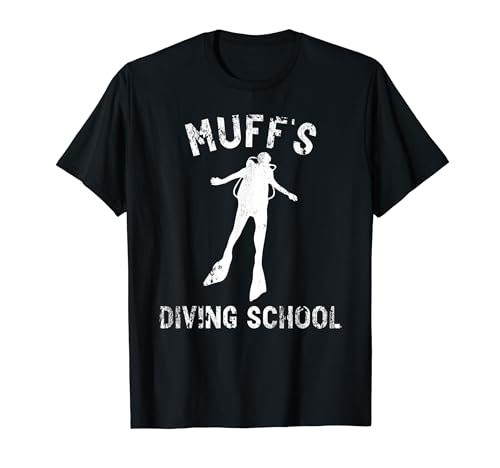 Muff's Diving School Funny Scuba Diver, cadeaux pour hommes, femmes et enfants T-Shirt