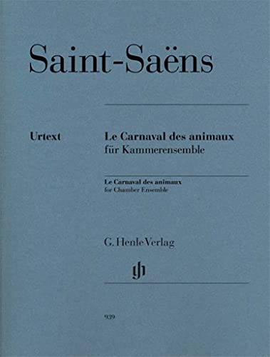 Le Carnaval des animaux. Kammermusik: Besetzung: Kammermusik mit verschiedenen Instrumenten (G. Henle Urtext-Ausgabe)