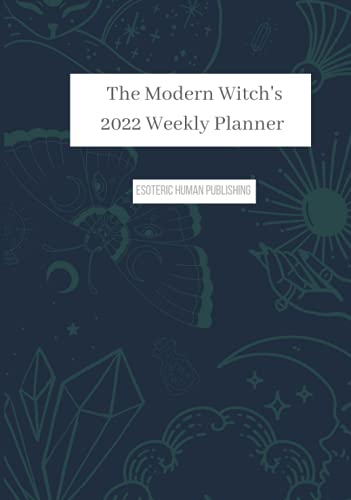 The Modern Witch's 2022 Weekly Planner and Coloring Book (hardcover): for an enchanted, inspired and organized year