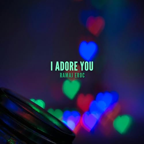 I Adore You [Explicit]