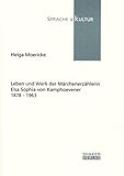  Leben und Werk der Märchenerzählerin Elsa Sophia von Kamphoevener 1878 - 1963 (Sprache und Kultur)