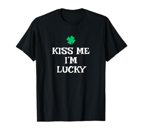Kiss Me I'm Lucky St. Patrick's Day Irish Funny T-Shirt