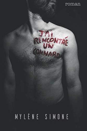 J'ai rencontré un connard (French Edition)
