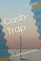 Cash-Trap: A Jack Burgoyne Novel 173929064X Book Cover
