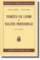 Infortuni sul lavoro e malattie professionali (Manuali di scienze giuridiche)