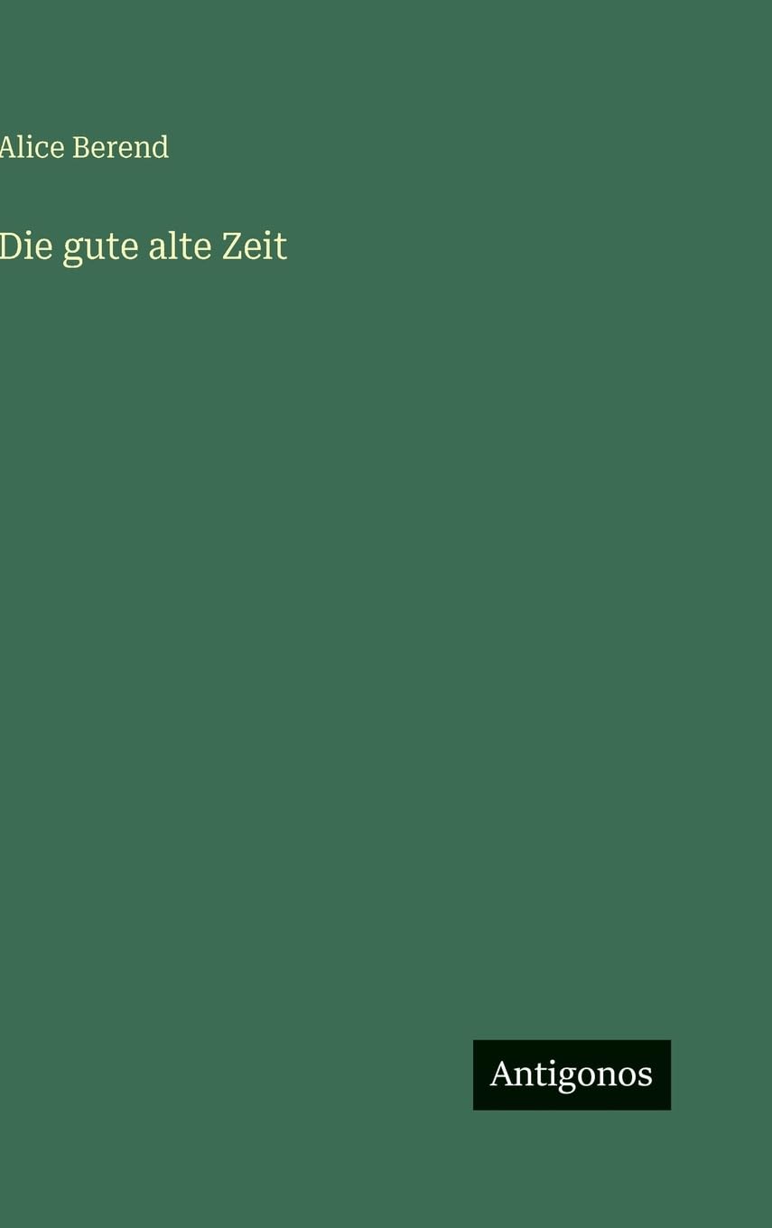 Die gute alte Zeit