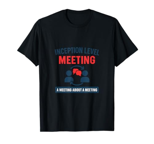 Graphique Humoristique de Bureau de réunion Niveau d'inception T-Shirt