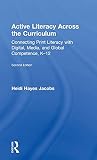Active Literacy Across the Curriculum: Connecting Print Literacy with Digital, Media, and Global Competence, K-12 (Eye on Education)
