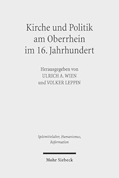 Hardcover Kirche Und Politik Am Oberrhein Im 16. Jahrhundert: Reformation Und Macht Im Sudwesten Des Reiches [German] Book