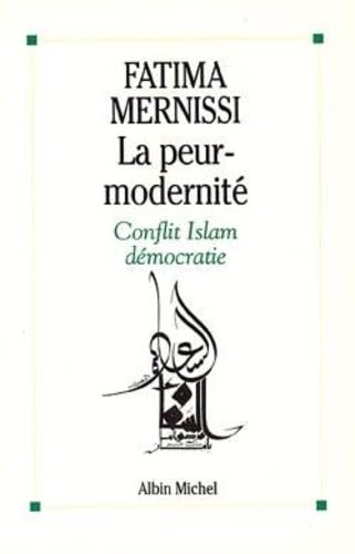 La Peur - Modernité: Conflit Islam Démocratie