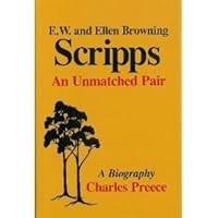 Edward Willis and Ellen Browning Scripps: An Unmatched Pair 0961934948 Book Cover