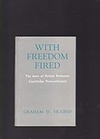 WITH FREEDOM FIRED: The Story of Robert Robinson, Cambridge Nonconformist. B0032NZOIU Book Cover