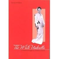 The White Umbrella - A Woman's Struggle for Freedom in Burma 9749374789 Book Cover