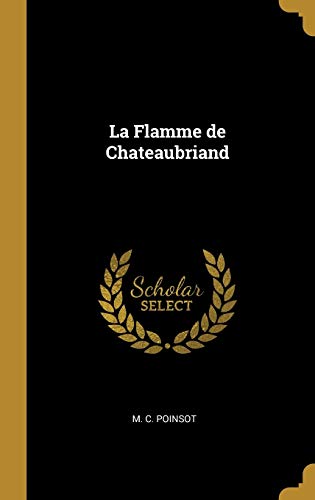La Flamme de Chateaubriand (French Edition)