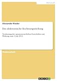 Die elektronische Rechnungsstellung: Neufassung der umsatzsteuerlichen Vorschriften mit Wirkung zum 1. Juli 2011