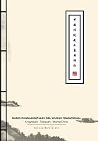 Bases fundamentales del Wushu tradicional: XINGYIQUAN & TAIJIQUAN (Artes marciales chinas Wushu, Taijiquan y cultura china) (Spanish Edition) 152079293X Book Cover