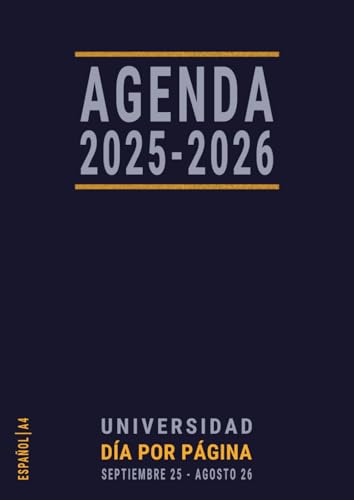 Agenda 2025 2026 Dia por Pagina A4 Español: Universidad , Año Escolar y Académico 25–26 , De Septiembre a Agosto , Para Estudiante Universitario con Horas , Grande , Azul