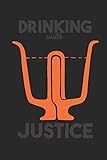 Drinking With Justice: Notebook A5 for Physics Teacher and Physicist Who Likes Drinking Liquor Drinking Beer and in general Drinking Alcohol I A5 (6x9 inch.) I gift I 120 pages I College Ruled