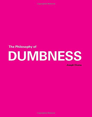 The Philosophy of Dumbness