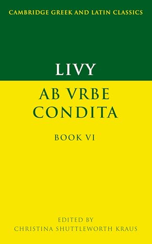 Livy: Ab urbe condita Book VI (Cambridge Greek and Latin Classics)