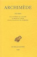 Archimede, Oeuvres: Tome I: de la Sphere Et Du Cylindre - La Mesure Du Cercle - Sur Les Conoides Et Les Spheroides 2251000240 Book Cover