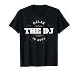 Relax The DJ Is Here Funny Music DJ T-Shirt