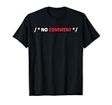 Grab this funny No Comment Shirt as a gift for your husband, wife, girlfriend, boyfriend, teacher, professor, students who is a programmer and loves coding! Wear this t-shirt and show your passion for IT on Programmers Day.