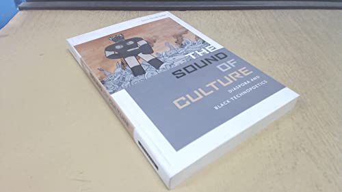 The Sound of Culture: Diaspora and Black Technopoetics