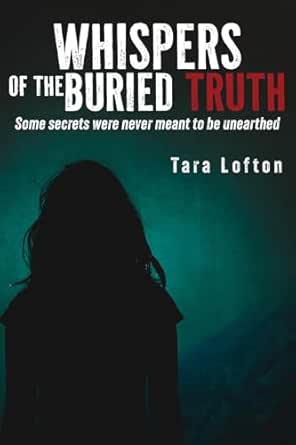 Whispers of the Buried Truth: Some Secrets Were Never Meant to Be