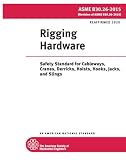 ASME B30.26-2015: Rigging Hardware: Safety Standard for Cableways, Cranes, Derricks, Hoists, Hooks, Jacks, and Slings