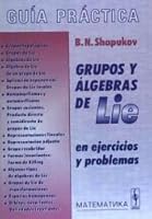 Grupos y álgebras de Lie en ejercicios y problemas 5836002088 Book Cover