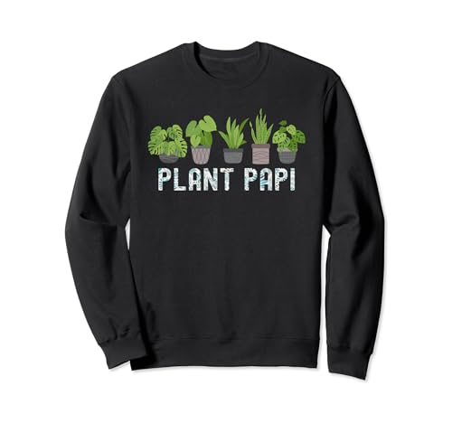 Plant Papi Daddy Dad Father Gardener Gardening Father’s Day Sudadera