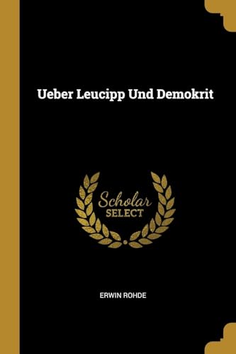Ueber Leucipp Und Demokrit