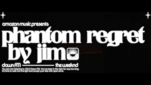 Phantom Regret by Jim / Amazon Music Presents: 103.5 Dawn FM