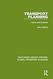 Transport Planning: Vision and Practice (Routledge Library Edtions: Global Transport Planning)
