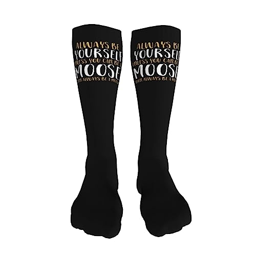 Always Be Yourself Unless You Can Be A Moose Knee High Socks For Women Long Tube Socks Athletic Compression Socks Unisex High Socks Girls3