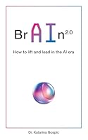 BrAIn 2.0: How to lift and lead in the AI era 915316122X Book Cover