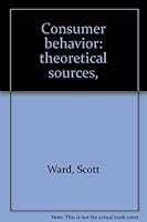 Consumer behavior: theoretical sources, 0131693913 Book Cover