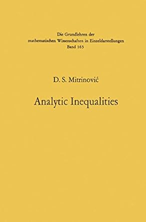 Analytic Inequalities (Grundlehren der mathematischen Wissenschaften, 165)