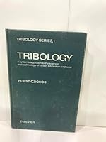 Tribology: A Systems Approach to the Science and Technology of Friction, Lubrication, and Wear 0444416765 Book Cover